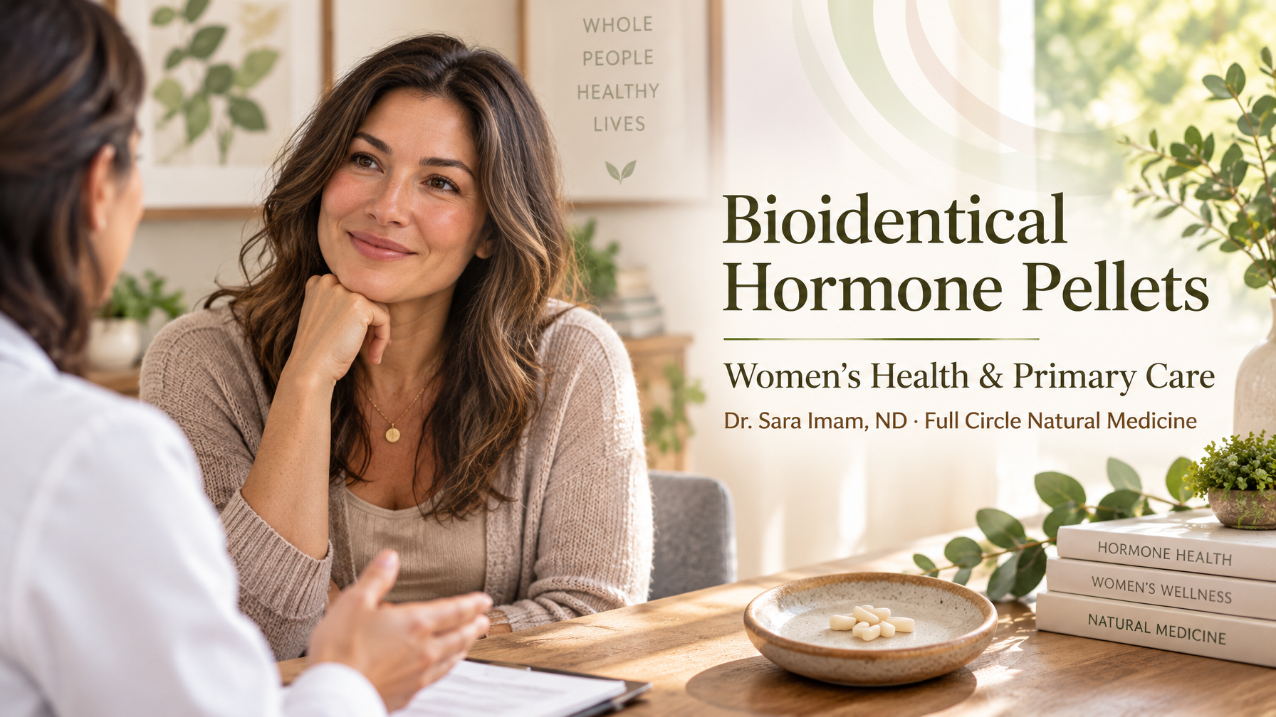 Bioidentical hormone pellets, women's health and primary care with Dr. Sara Imam, ND at Full Circle Natural Medicine